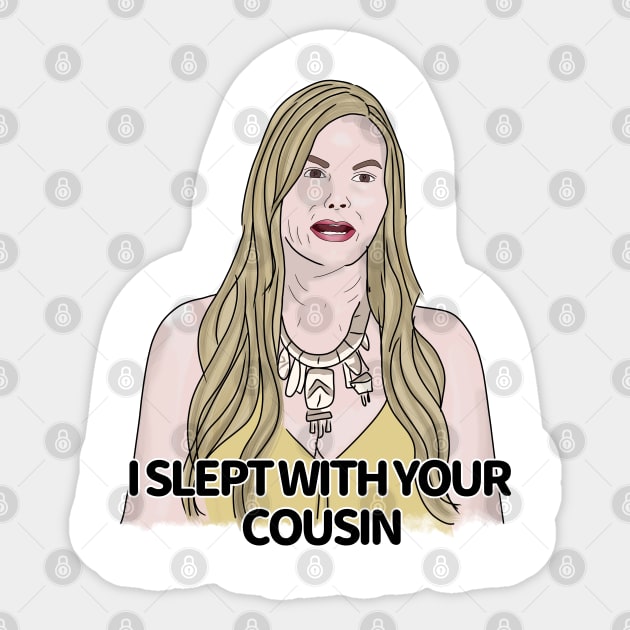 Stephanie sleeps with your cousin Sticker by Ofthemoral